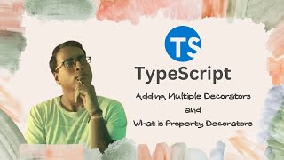 TypeScript for Beginners in Hindi 33  Understanding Multiple Decorators and Property Decorators [upl. by Drannek]