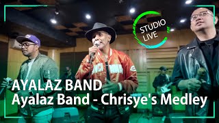 Ayalaz Band  Chrisyes Medley [upl. by Ysied]