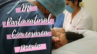 Mi parto vaginal  Con cesarea previa  Parto natural  TODASPARAUNA [upl. by Naima]