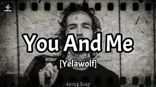 Yelawolf  You and Me Lyrics [upl. by Eiclehc381]