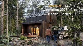 TWINMOTION 20231 Preview TUTORIAL SERIES  17 [upl. by Aimak229]