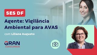 Concurso SES DF Agente Vigilância Ambiental para AVAS com Liliane Augusto [upl. by Garap793]