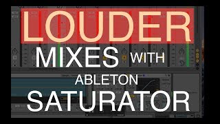 Getting Louder Mixes with Ableton Saturator [upl. by Ettenom]