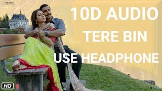 Tere Bin  Simmba 10D Audio Song  Tere Bin Nahi Lagda Dil Mera Dholna [upl. by Rimat]