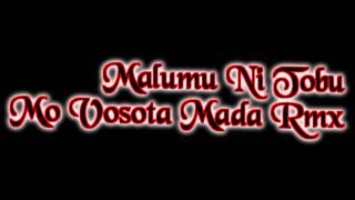 Malumu ni tobu  Mo vosota mada Rmx [upl. by Yeslah204]