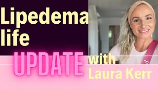 Lipedema Life UPDATE [upl. by Jessalyn]