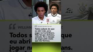 Willian fala sobre quando teve o desejo de jogar no Corinthians shorts [upl. by Nneb]