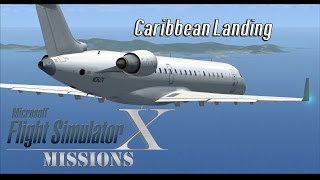 FSXFlight Simulator X Missions Caribbean Landing  CRJ700 [upl. by Nathalie]