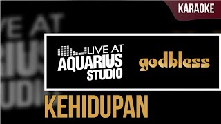 Kehidupan  God Bless live At Aquarius Studio  Karaoke [upl. by Yebba]