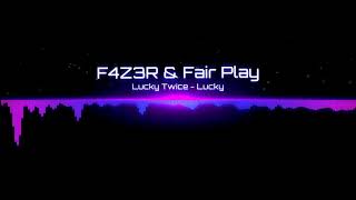 F4Z3R amp Fair Play  Lucky Lucky Bootleg 2018 [upl. by Calvina]