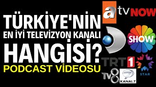 Türkiyenin En İyi Televizyon Kanalı Hangisi Podcast [upl. by Medorra]