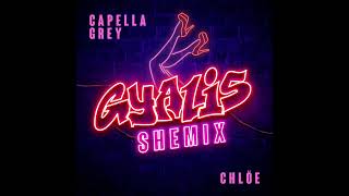 Capella Grey amp Chlöe GYALIS Remix Shemix Clean [upl. by Nirtak]