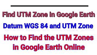 How to Find UTM Zone on Google Earth  UTM Zone Google Earth  Ravi Kant RK Production [upl. by Sanez]