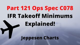 Part 121 Takeoff Minimums Explained Ops Spec C078 Jeppesen Charts Airline Pilot ATP amp Dispatcher [upl. by Aivad]