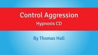 Control Aggression  Hypnosis CD  By Minds in Unison [upl. by Airrotal]