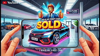 I SOLD MY FIRST CAR  CAR FOR SALE SIMULATOR [upl. by Eelyma]