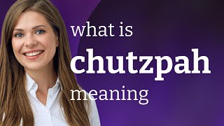 Chutzpah  CHUTZPAH meaning [upl. by Eseilana752]