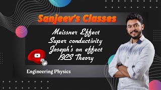 Module 4 Engineering Physics  Meissner Effect  super conductivity  Josephson Effect  BCS theory [upl. by Alleras313]