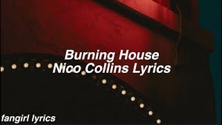 Burning House  Nico Collins Lyrics [upl. by Ylsel]