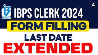 IBPS Clerk Form Fill Date Extended  IBPS Clerk Form Fill UP 2024  Full Details [upl. by Yrbua]