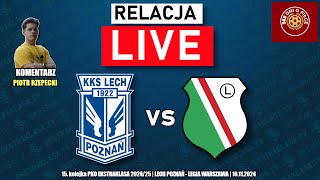 LECH POZNAŃ 52 LEGIA WARSZAWA  15 KOLEJKA PKO EKSTRAKLASY 202425  RELACJA NA ŻYWO [upl. by Nomaid422]