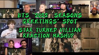 BTS 방탄소년단 2022 SEASONS GREETINGS SPOT Star Turned Villian  REACTION MASHUP [upl. by Komara]