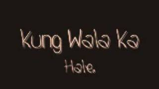 Kung Wala Ka by Hale lyrics D [upl. by Yarvis]