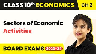 Class 10 SST Economics Chapter 2  Sectors of Economic Activities 202223 [upl. by Tavie]