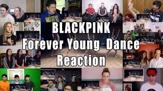 BLACKPINK  Forever Young DANCE PRACTICE quotReaction Mashupquot [upl. by Veronica136]