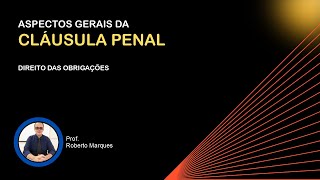 Obrigações 2107  Aspectos gerais da cláusula penal [upl. by Milone371]