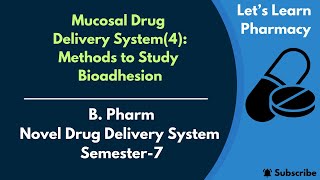 Mucosal Drug Delivery System4  Methods Used To Study BioAdhesion  BPharm  NDDS  Semester7 ￼ [upl. by Katlin]