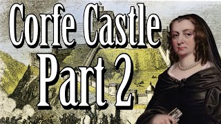 Corfe Castle A Castle Full Of History  Part 2 [upl. by Lillis]