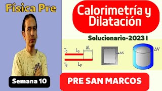 Calorimetría y Dilatación Solucionario Pre San Marcos  2023 I [upl. by Jac]