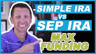 SIMPLE IRA VS SEP IRA Max Funding [upl. by Atekehs]