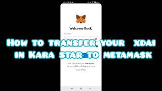 How to Transfer your Kara Star xDai to Metamask Wallet [upl. by Hploda297]