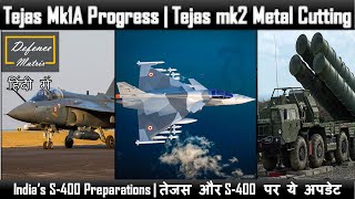 Tejas Mk1A Progress  Tejas mk2 Metal Cutting  India’s S400 Preparations [upl. by Lartnom]