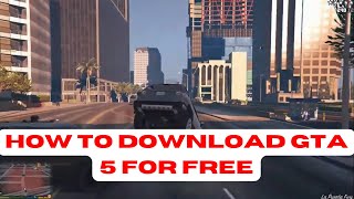 How To Download GTA 5 For Free  gta 5 free download pc [upl. by Neill]