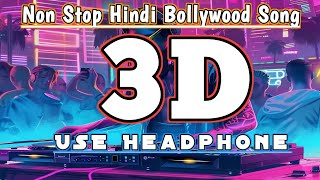 3D Song Hindi Bollywood Chill Vibes 3D Audio Experience 8D [upl. by Dickens]