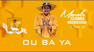 MAROLE TCHAMBA  OU BA YA audio 2023 [upl. by Loretta]