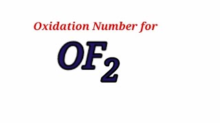 Oxidation Number for OF2  Oxidation state of oxygen difluoride  Oxidation state of of2  Of2 oxida [upl. by Nylyrehc]