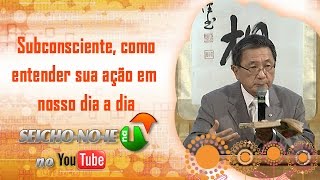 06092014  SEICHONOIE NA TV  Subconsciente como entender sua ação em nosso dia a dia [upl. by Lynett513]