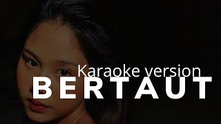 Bertaut Nadin Amizah Karaoke Lirik [upl. by Aryahay]