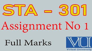 STA  301 Assignment No 1 Solved Assignment STA301 solved assignment 1  virtual university [upl. by Ttevy934]