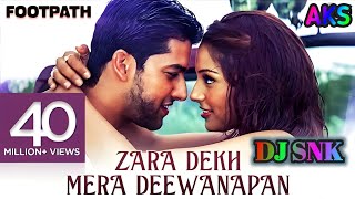 ZARA DEKH MERA DEEWANAPAN FADU VIBRATE MIX HINDI LOVE SONG DJ SNK SUNIL PRAYAGRAJ [upl. by Yatnoj693]