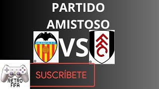 PARTIDO AMISTOSO  VALENCIA VS FULHAM TEMPORADA 1 EP 2 15112024 MODO CARRERA PS4 [upl. by Etnad457]