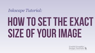 How to set the exact size of your image in Inkscape  Inkscape Tutorial [upl. by Eycal]