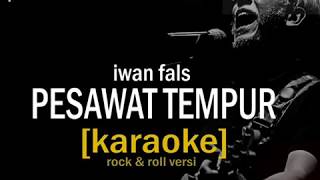 pesawat tempur  Iwan fals karaoke rock n roll versi karaokelirik oi [upl. by Anirehtak]