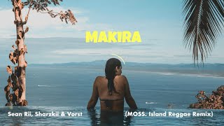 Sean Rii  Makira MOSS Island Reggae Remix [upl. by Caprice501]