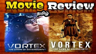 Vortex the Dawn Of Sovereignty 2021 Movie in Tamil Review [upl. by Troc]