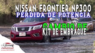 NISSAN 🛻 Frontier NP300 2018 Perdida de potencia  cambio de Kit de embrague [upl. by Sitrik510]